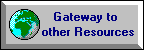 Gateway to other Resources